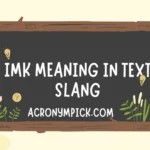 IMK Meaning in Text Slang